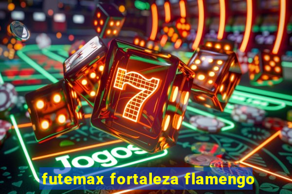 futemax fortaleza flamengo